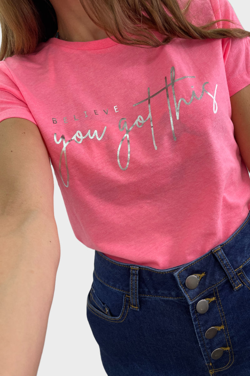 'Believe You Got This' Pink Slogan T-Shirt