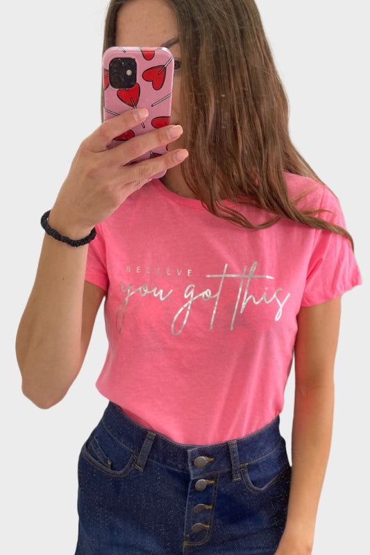 'Believe You Got This' Pink Slogan T-Shirt